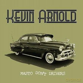Kevin Arnold: Masto Don't Drivers [CD]