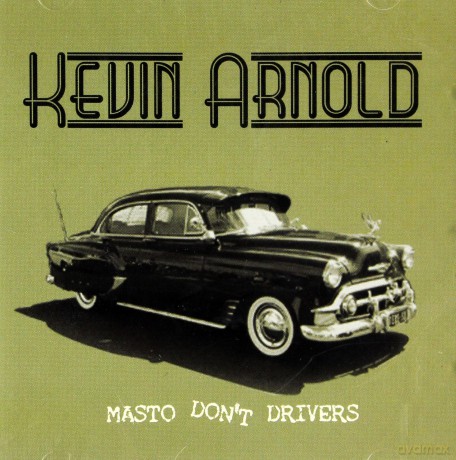 Kevin Arnold: Masto Don't Drivers [CD]