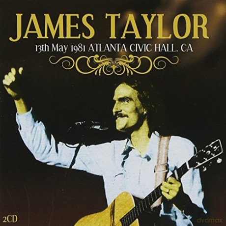 James Taylor: 13th May 1981 Atlanta Civic Hall Ca [2CD]