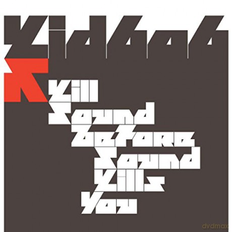 Kid 606: Kill Sound Before Sound Kills You [CD]