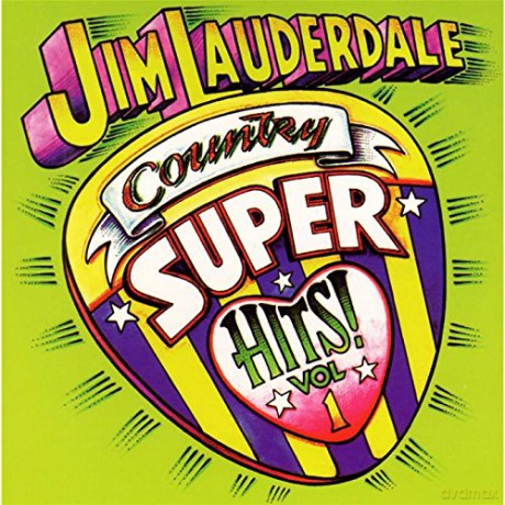 Jim Lauderdale: Country Super Hits vol. 1 [CD]