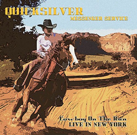 Quicksilver Messenger Service: Cowboy On The Run Live In New York [CD]