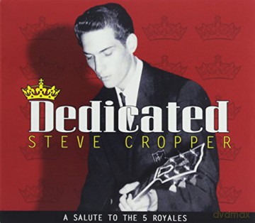 Steve Cropper: Dedicated A Salute To The 5 Royales [CD]
