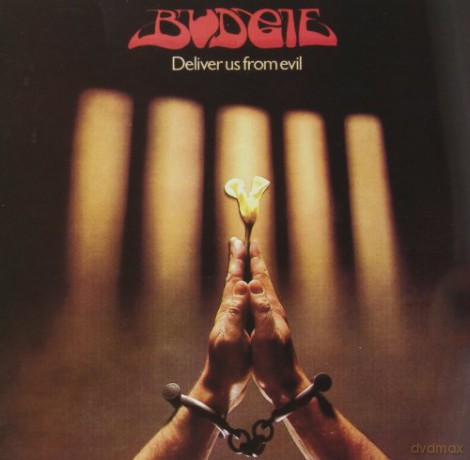 Budgie: Deliver Us From Evil [CD]
