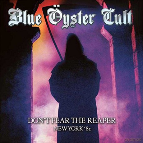 Blue Oyster Cult: Don't Fear The Reaper New York '81 [2CD]