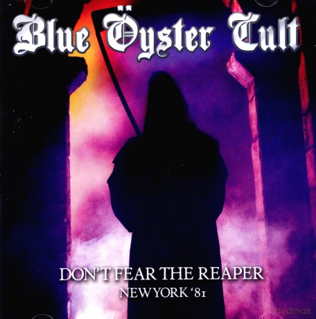 Blue Oyster Cult: Don't Fear The Reaper New York '81 [2CD]