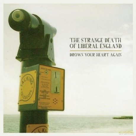 Strange Death Of Liberal England: Drown Your Heart Again [CD]