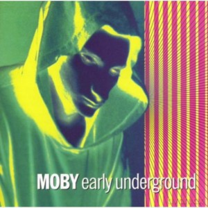 Moby: Early Underground [CD]