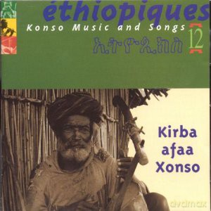 Kirba Afaa Xonso: Ethiopiques vol. 12 Konso Music [CD]