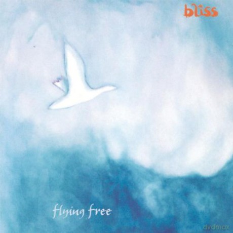 Bliss: Flying Free [CD]