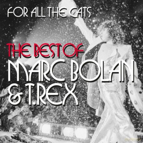 T Rex: For All The Cats The Best Of [2CD]