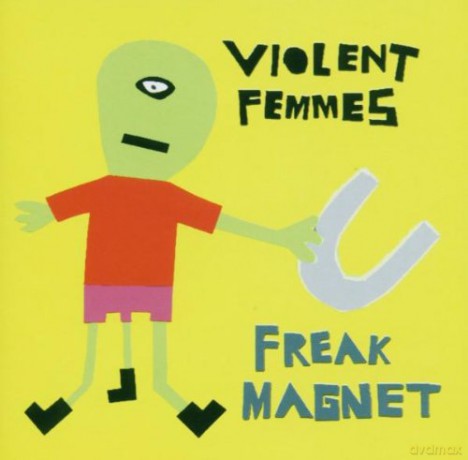 Violent Femmes: Freak Magnet [CD]