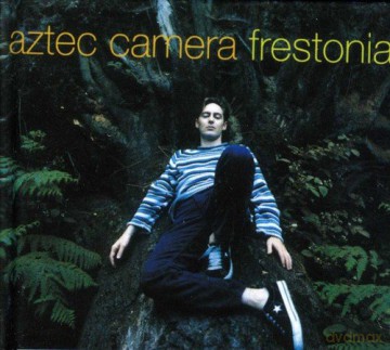 Aztec Camera: Frestonia (Deluxe) [CD]