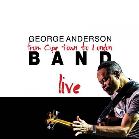 George Anderson Band: From Cape Town To London Live [CD]