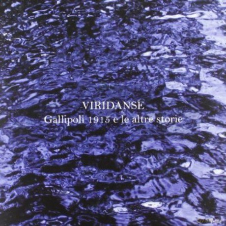 Viridanse: Gallipoli 1915 E Le Altre Storie [2CD]