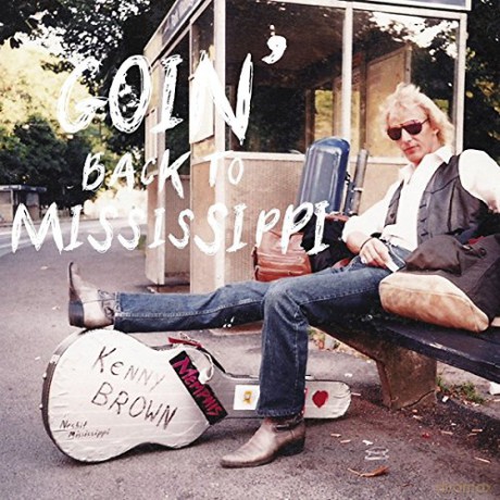 Kenny Brown: Goin' Back To Mississippi [CD]