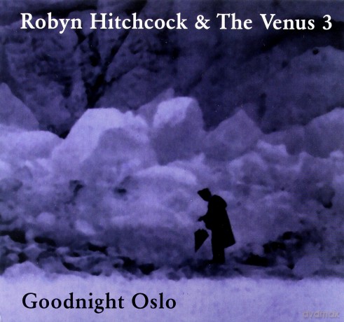 Robyn Hitchcock: Goodnight Oslo [CD]