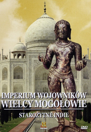 Starożyne Indie: Imperium Wojowników: Wielcy Mogołowie [DVD]