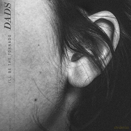 Dads: I'll Be The Tornado [CD]