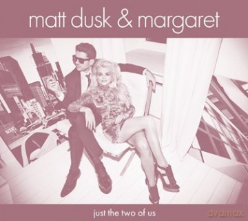 Matt Dusk & Margaret: Just The Two Of Us [Winyl]