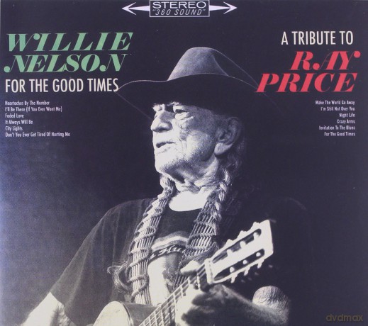 Willie Nelson: For the Good Times: A Tribute to Ray Price [CD]