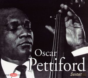 Oscar Pettiford: Oscar Pettiford Sextet [CD]