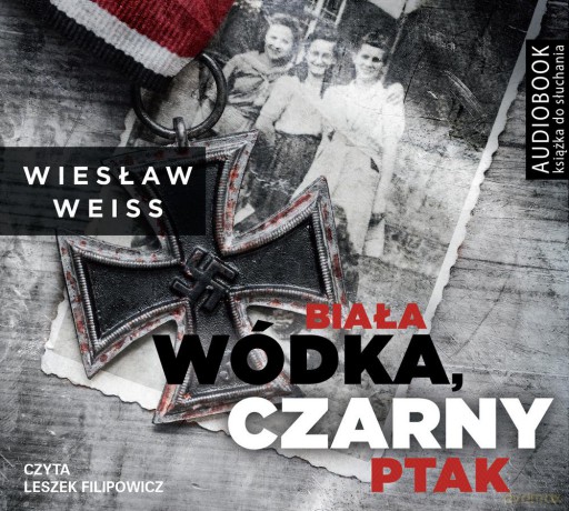 Biała wódka, czarny ptak - Wiesław Weiss [AUDIOBOOK]