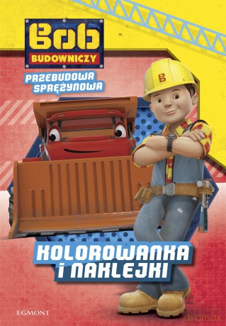 Bob Budowniczy. Przebudowa sprężynowa. Kolorowanka i naklejanki - Teresa Duralska-Macheta [KSIĄŻKA]