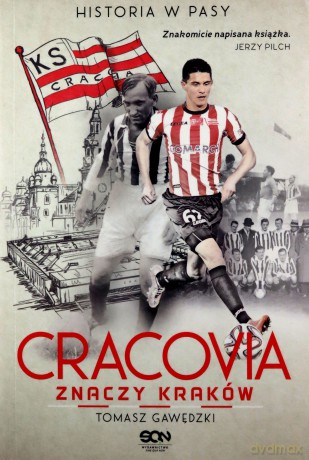 Cracovia znaczy Kraków. Historia w pasy - Tomasz Gawędzki [KSIĄŻKA]