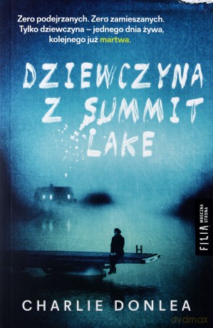 Dziewczyna z Summit Lake - Charlie Donlea [KSIĄŻKA]