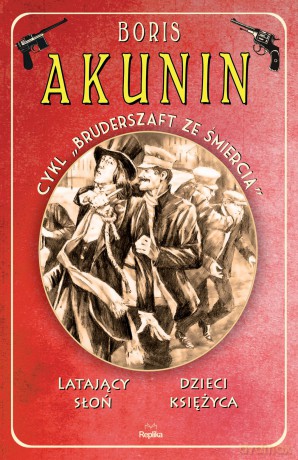 Latający słoń. Dzieci księżyca Bruderszaft ze śmiercią (Tom 2) - Boris Akunin [KSIĄŻKA]