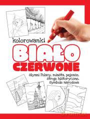 Słynni Polacy, miasta i pejzaże.Kolorowanki biało-czerwone [KSIĄŻKA]