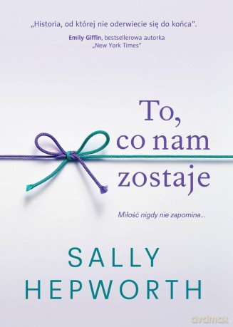 To, co nam zostaje - Sally Hepworth [KSIĄŻKA]