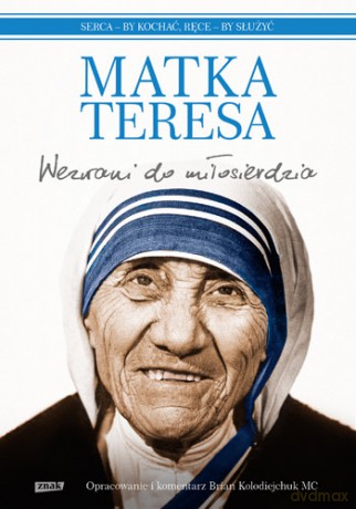 Wezwani do miłosierdzia - Matka Teresa (twarda) [KSIĄŻKA]