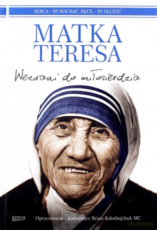 Wezwani do miłosierdzia - Matka Teresa (twarda) [KSIĄŻKA]