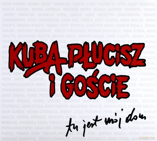 Kuba Płucisz i Goście: Tu jest mój dom [CD]