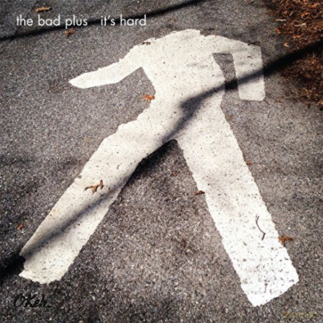 The Bad Plus: It's Hard [CD]