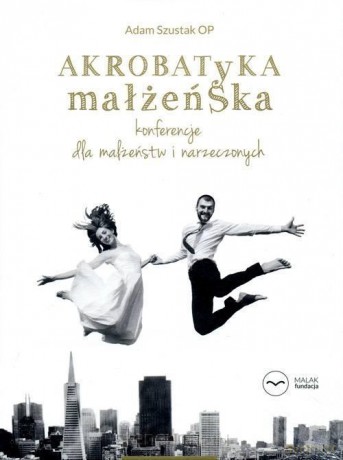 Akrobatyka małżeńska - Adam Szustak [AUDIOBOOK]