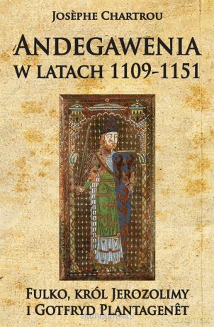 Andegawenia w latach 1109-1151 - Josphe Chartrou [KSIĄŻKA]