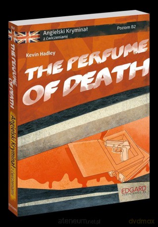 Angielski kryminał z ćwiczeniami - The Perfume of Death - Kevin Hadley [KSIĄŻKA]