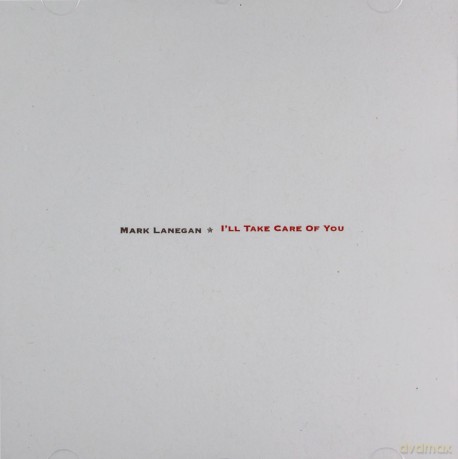 Mark Lanegan: I\'ll Take Care Of You [CD]