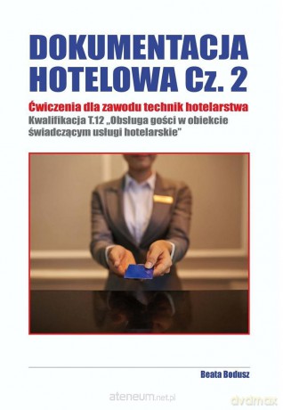 Dokumentacja hotelowa cz. 2 - Beata Bodusz [KSIĄŻKA]