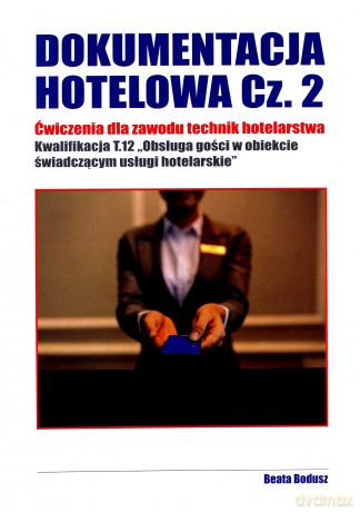 Dokumentacja hotelowa cz. 2 - Beata Bodusz [KSIĄŻKA]