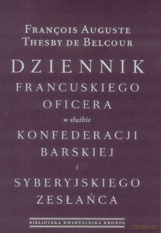 Dziennik francuskiego oficera w służbie - Auguste Francois, Thesby de Belcour [KSIĄŻKA]