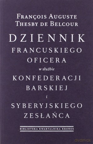 Dziennik francuskiego oficera w służbie - Auguste Francois, Thesby de Belcour [KSIĄŻKA]