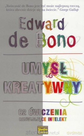 Ewdard de Bono. Umysł kreatywny - Ewdard de Bono [KSIĄŻKA]
