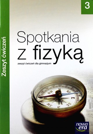 Fizyka gimnazjum 3 Spotkania z fizyką ćwiczenie [KSIĄŻKA]