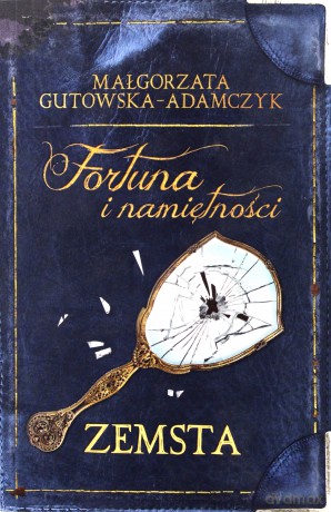 Fortuna i namiętności. Zemsta - Małgorzata Gutowska- Adamczyk [KSIĄŻKA]