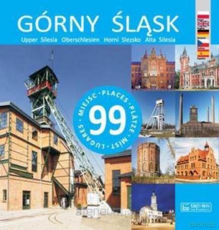 Górny Śląsk. 99 miejsc - Paweł Pomykalski, Beata Pomykalska [KSIĄŻKA]