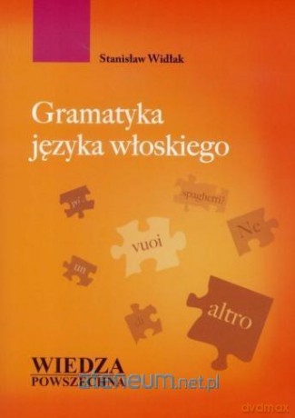 Gramatyka języka włoskiego - Stanisław Widłak [KSIĄŻKA]